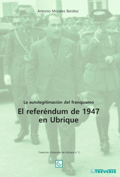 La autolegitimación del franquismo. El referéndum de 1947 en Ubrique